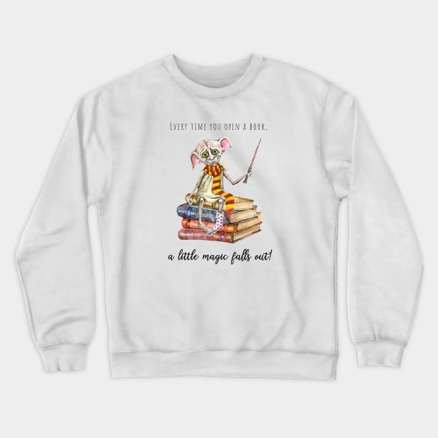 Every time you open a book,a little magic falls out Crewneck Sweatshirt by Simple Wishes Art